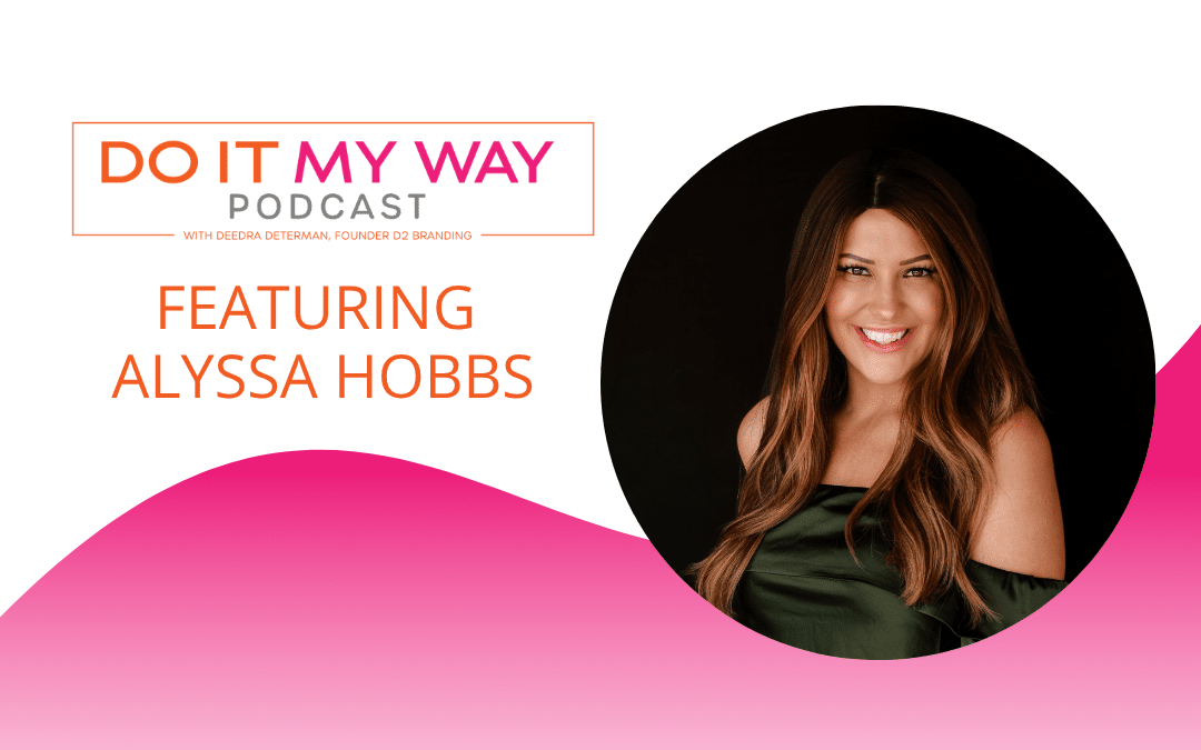 Redefining Beauty and Building Success – Alyssa Hobbs