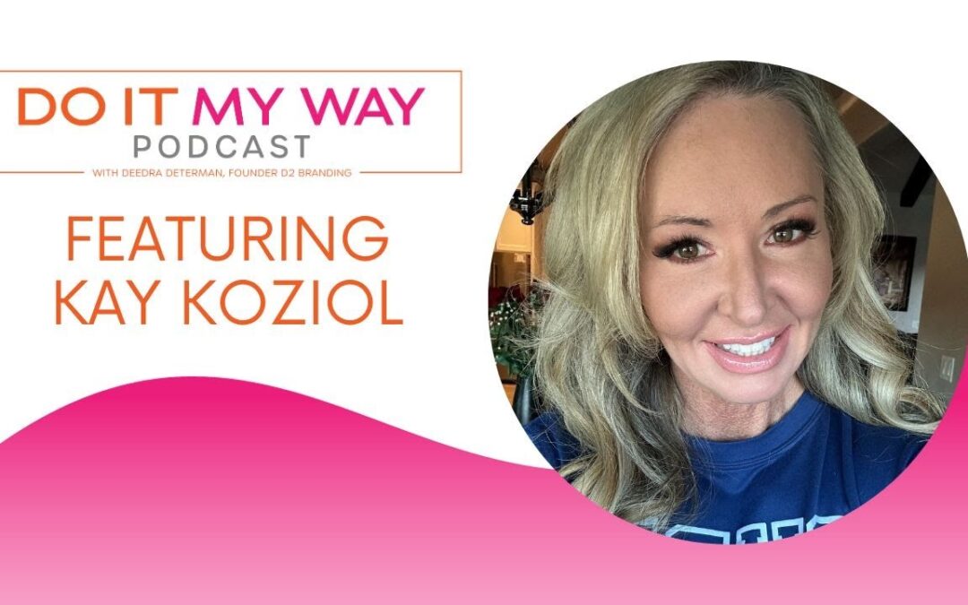Health Journey and Franchise Success – Kay Koziol