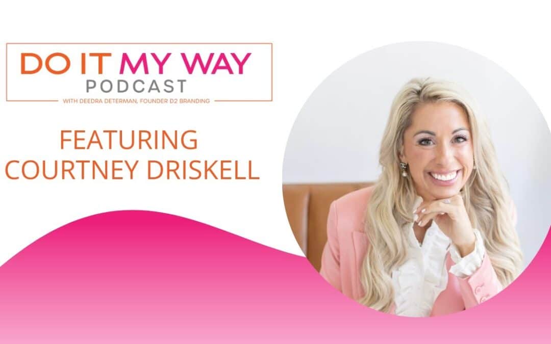Paving Your Own Path – Courtney Driskell
