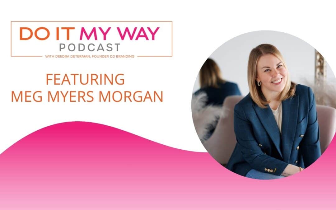 Knowing Your Worth Changes Everything – Meg Myers Morgan